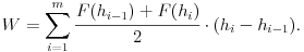 
W=\sum^m_{i=1}\cfrac{F(h_{i-1})+F(h_i)}{2}\cdot(h_i-h_{i-1}).
